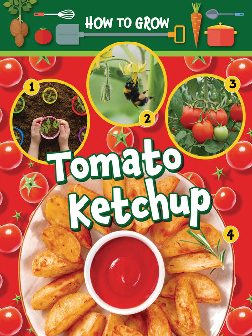 Title details for How to Grow Tomato Ketchup by Alix Wood - Available